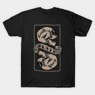 Death comes for all T-Shirt